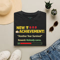 NEW ACHIEVEMENT UNLOCKED Another Year Survived T-Shirt | Sarcastic Gamer Birthday