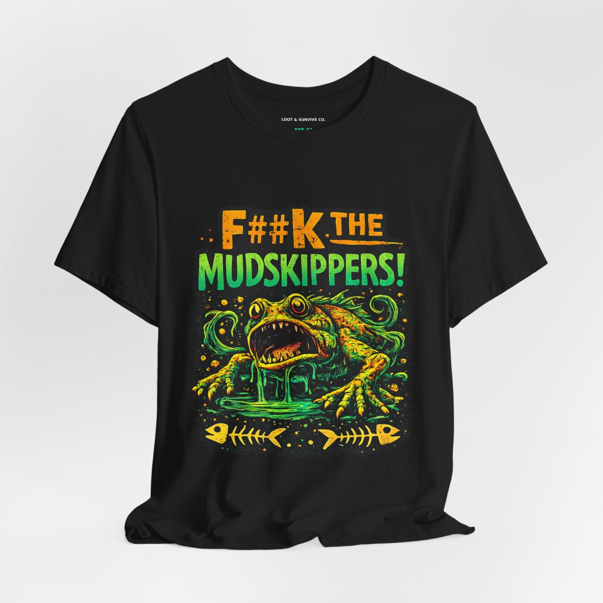 F#%k the Mudskippers T-Shirt | Sci-Fi Dungeon crawler Graphic Tee