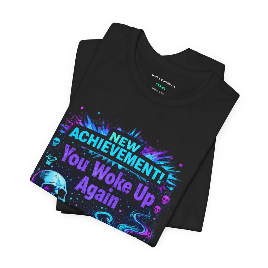 New Achievement You Woke Up Again Tee | Neon Cyberpunk Gamer Shirt